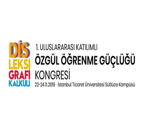 1. Uluslararası Katılımlı Özgül Öğrenme Güçlüğü Kongresi Kasım 2019